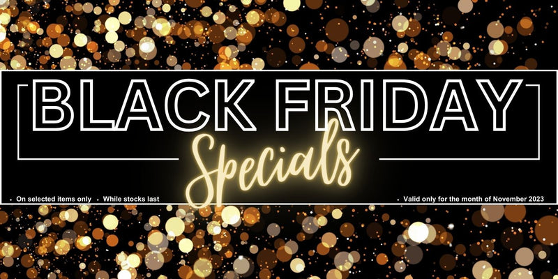 BLACK FRIDAY SPECIALS!